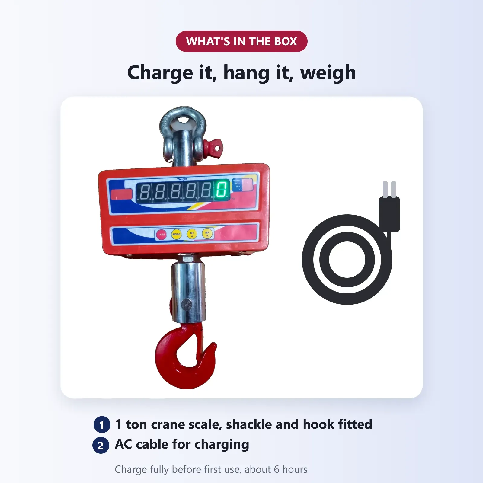 What's in the box: Omace 1 ton crane scale with shackle, hook and AC cable for charging