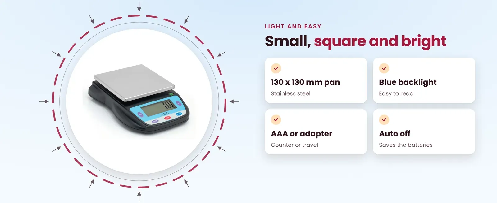 6 kg weighing scale features: 130 x 130 mm steel pan, blue backlight, AAA or adapter, auto off