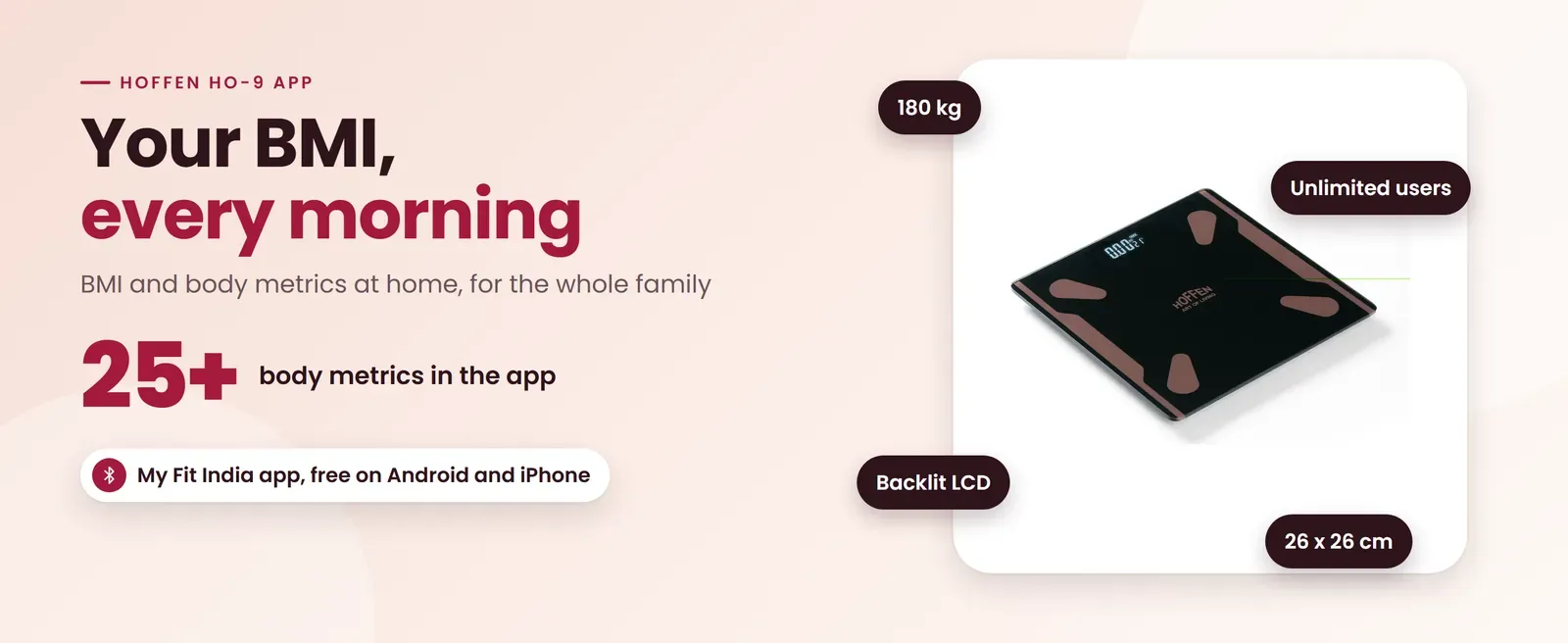 Hoffen HO-9 App BMI weighing machine: 25+ body metrics in the app, 180 kg, Unlimited users, Backlit LCD, 26 x 26 cm
