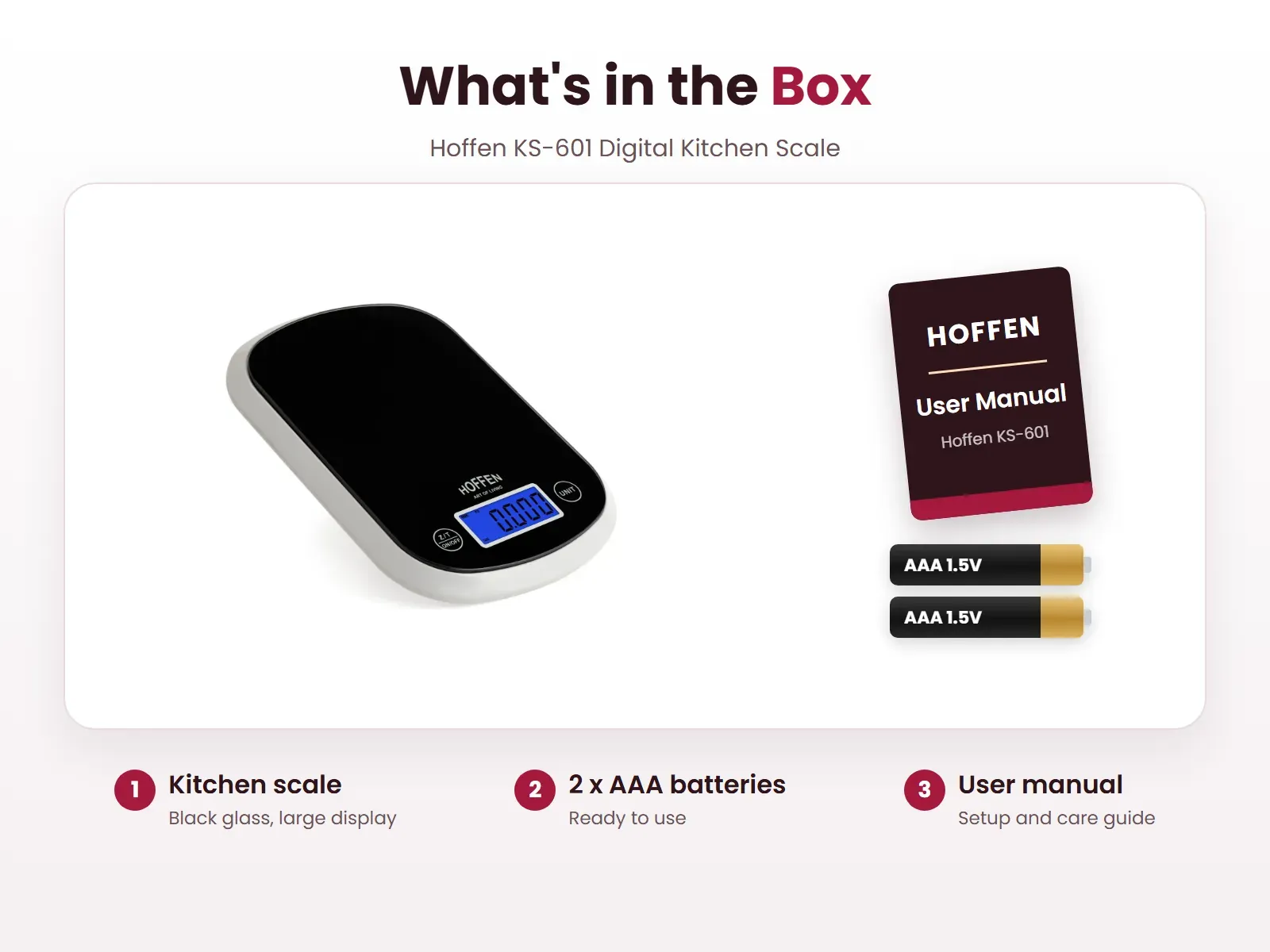 What's in the box: Kitchen scale, 2 x AAA batteries and User manual, Hoffen KS-601