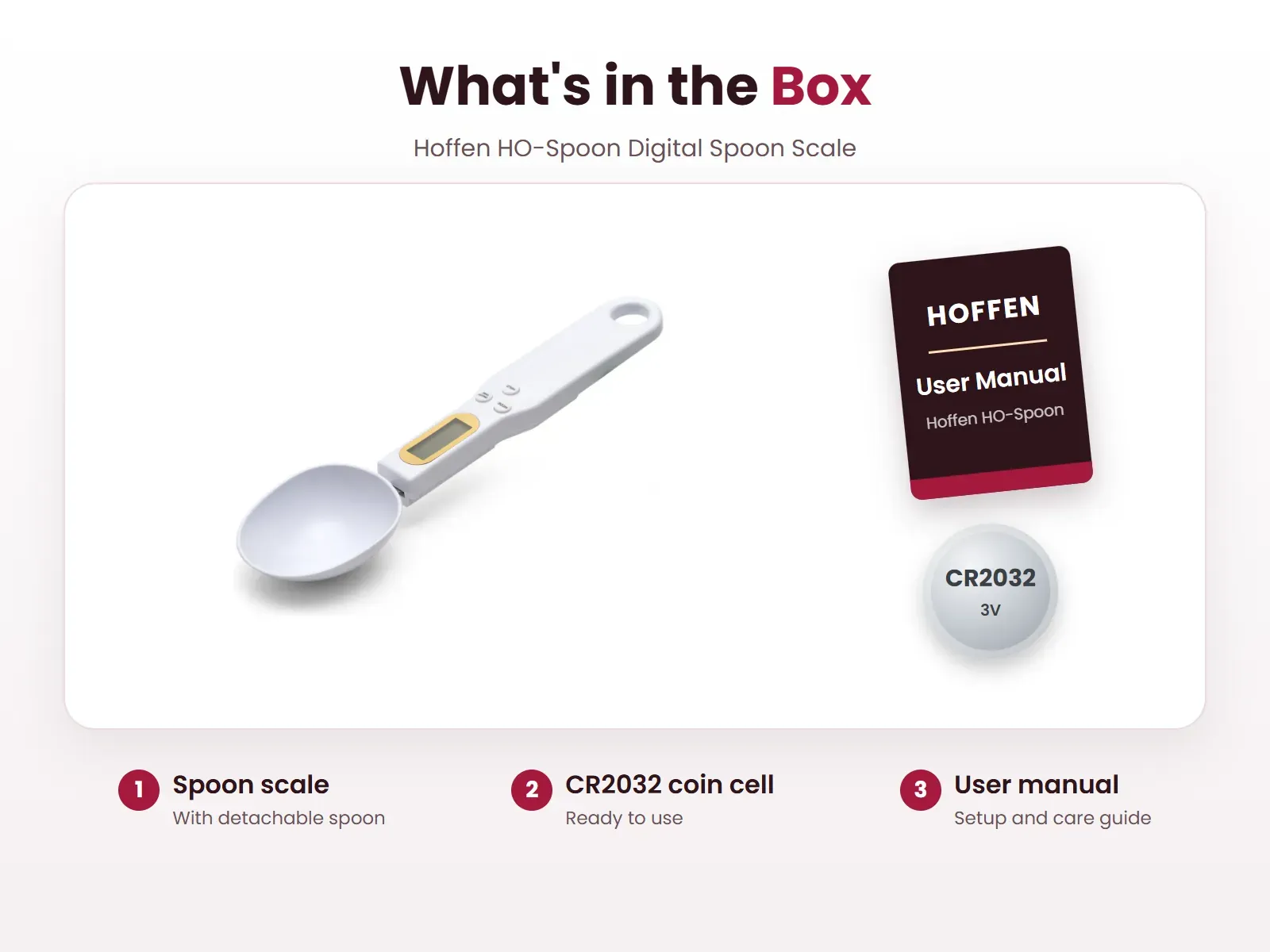 What's in the box: Hoffen digital spoon scale with detachable spoon, CR2032 coin cell and user manual