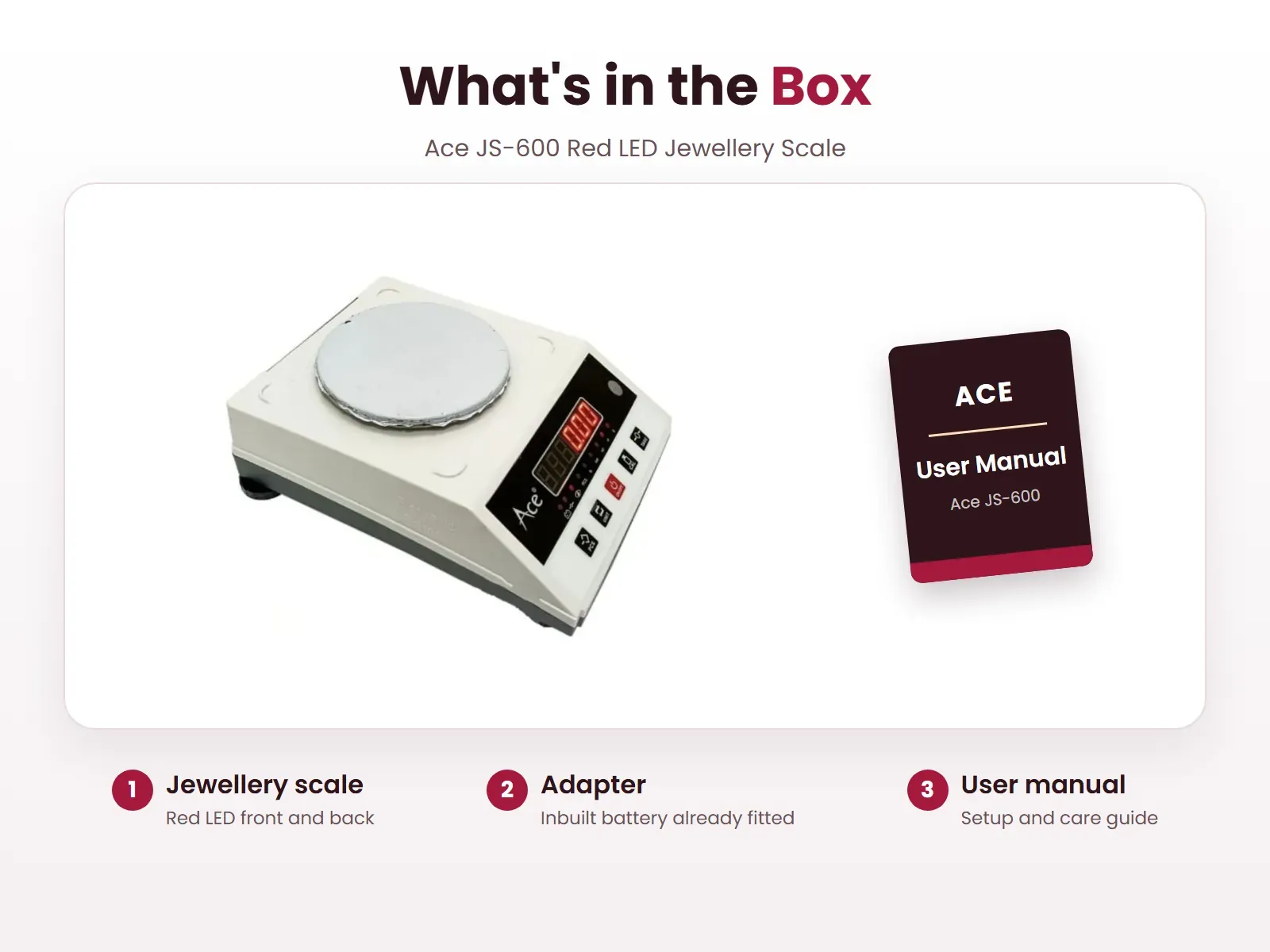What's in the box: Jewellery scale, Adapter and User manual, Ace JS-600-RED-LED