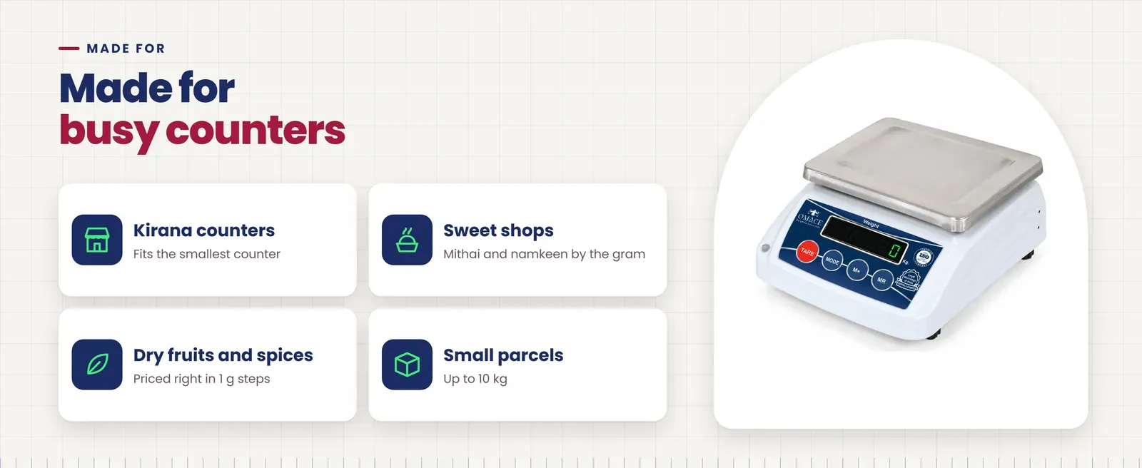 Omace Om-TT-Micro Mini mini weighing machine uses: kirana counters, sweet shops, dry fruits and spices, small parcels