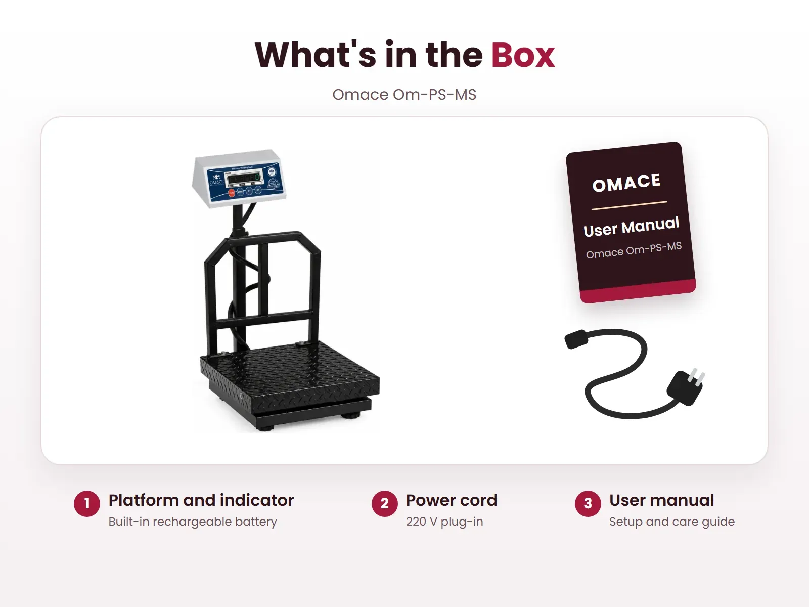 What's in the box: Platform and indicator, Power cord and User manual, Omace Om-PS-MS