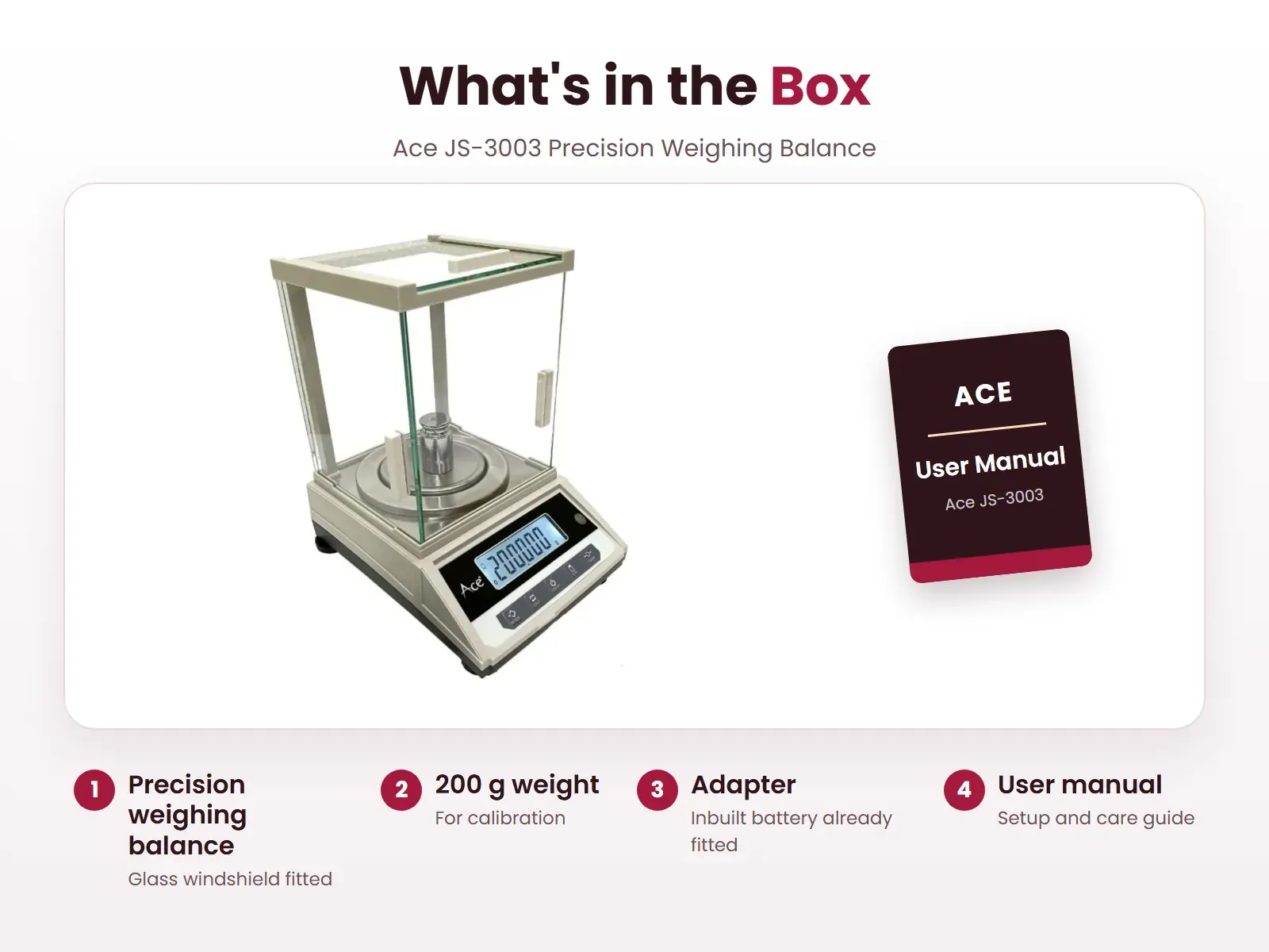 What's in the box: Precision weighing balance, 200 g weight, Adapter and User manual, Ace JS-3003