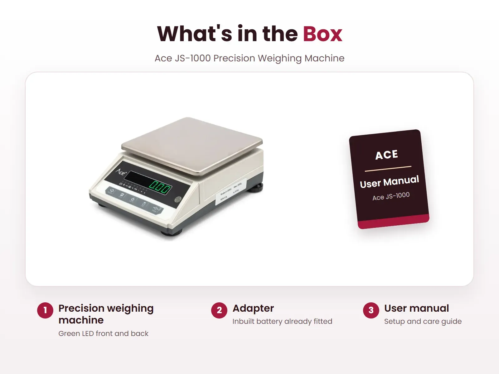 What's in the box: Precision weighing machine, Adapter and User manual, Ace JS-1000