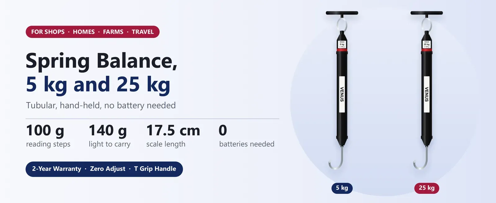 Venus tubular spring balance in 5 kg and 25 kg with T grip handle, 100 g steps, 140 g, no battery