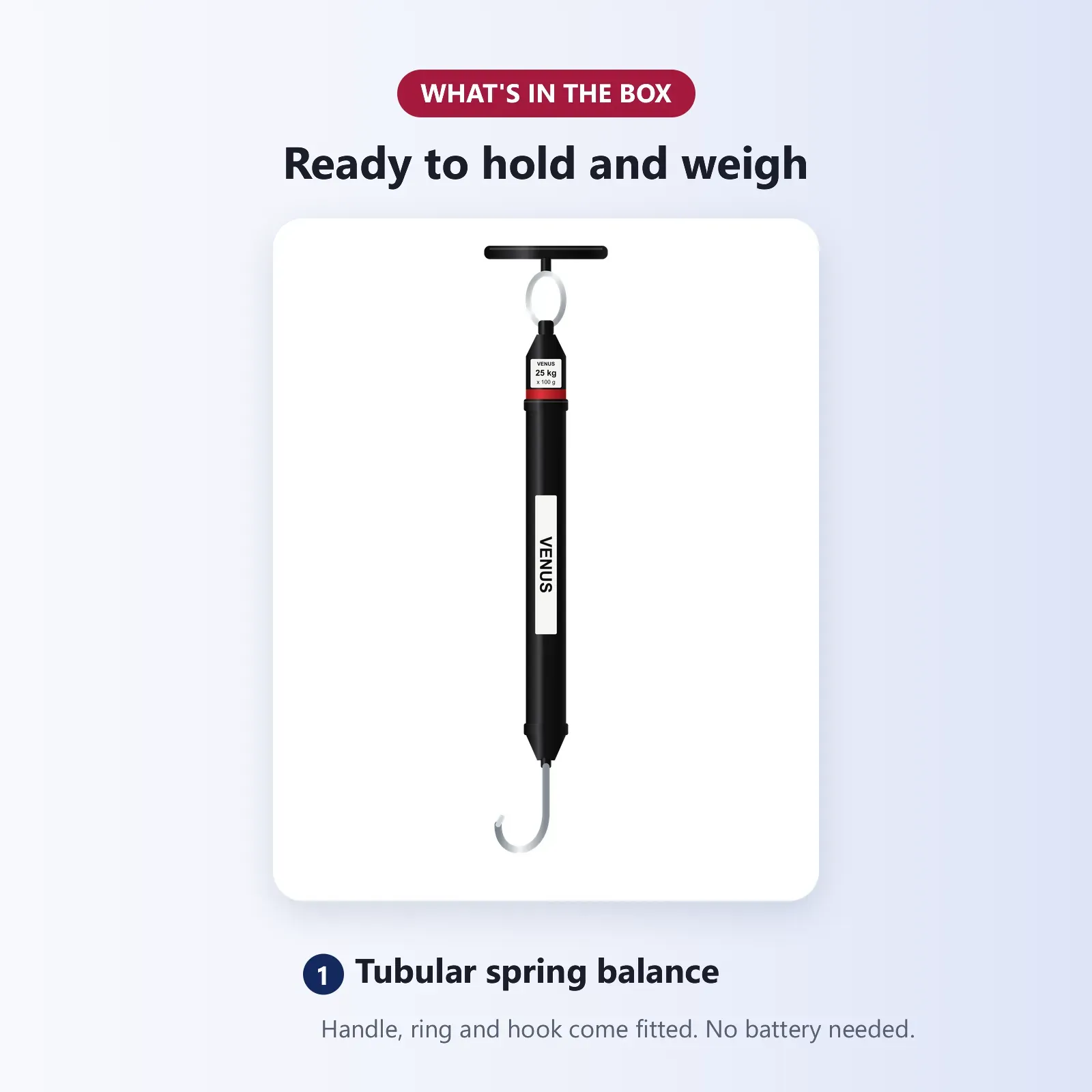 What's in the box: Venus tubular spring balance with T grip handle, steel ring and hook