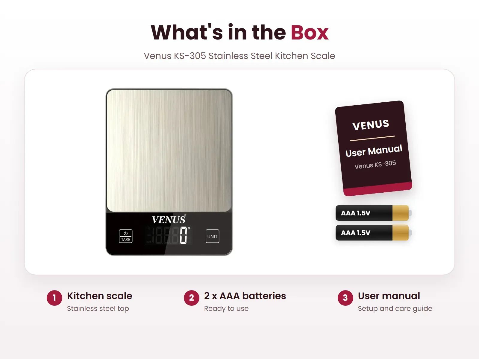 What's in the box: Kitchen scale, 2 x AAA batteries and User manual, Venus KS-305
