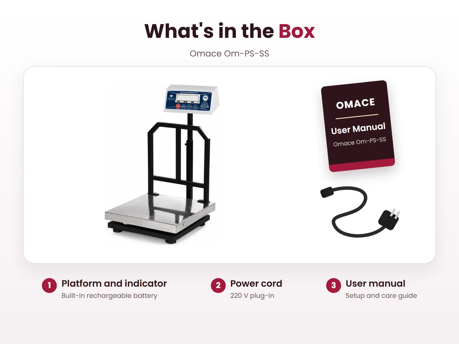 What's in the box: Platform and indicator, Power cord and User manual, Omace Om-PS-SS