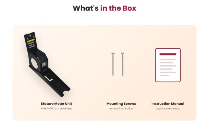What’s in the box: stature meter unit, mounting screws and instruction manual