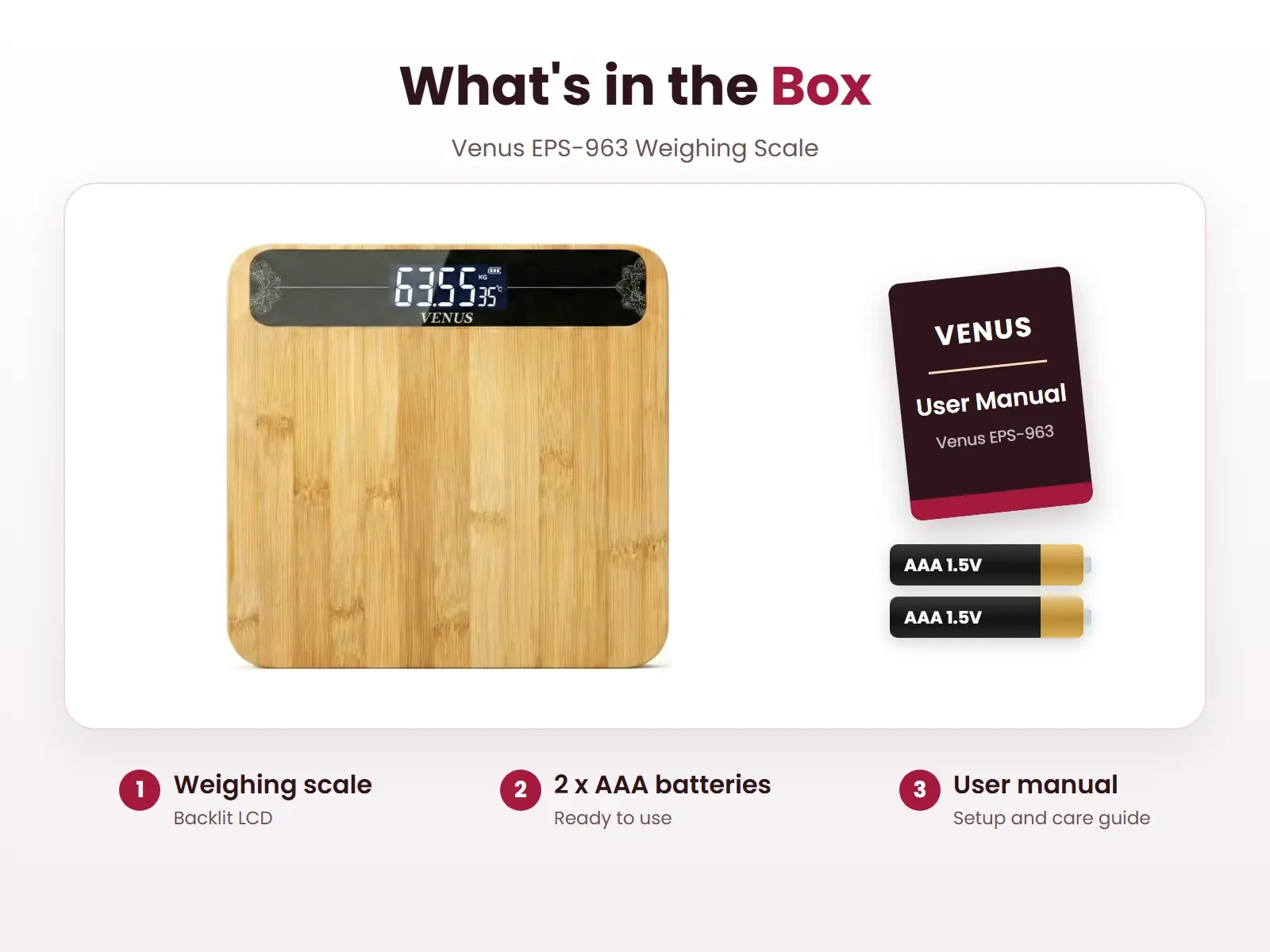 What's in the box: Weighing scale, 2 x AAA batteries and User manual, Venus EPS-963